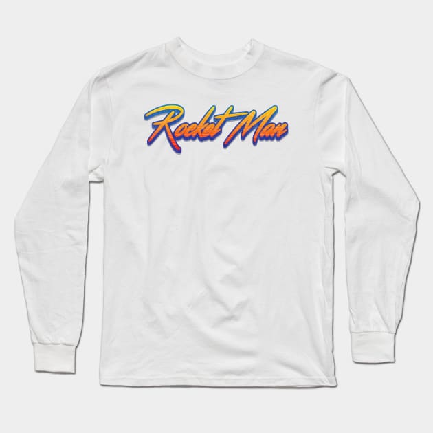 Rocket Man Long Sleeve T-Shirt by PowelCastStudio